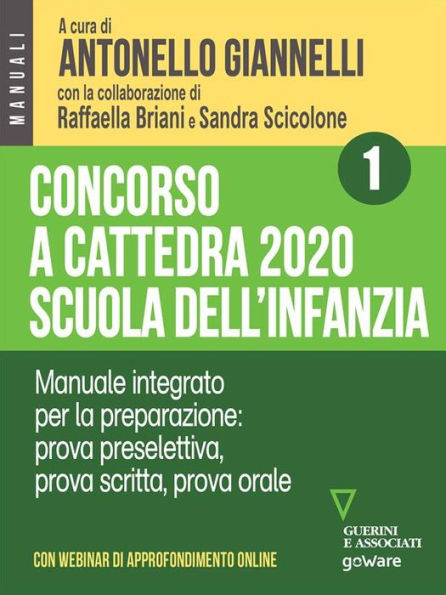 Concorso a cattedra 2020 Scuola dell'infanzia - Volume 1. Manuale integrato per la preparazione: prova preselettiva, prova scritta, prova orale. Con webinar online