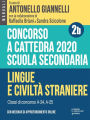Concorso a cattedra 2020. Scuola secondaria - Vol. 2b. Lingue e civiltà straniere. Classi di concorso A-24, A-25