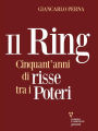 Il Ring. Cinquant'anni di risse tra i poteri