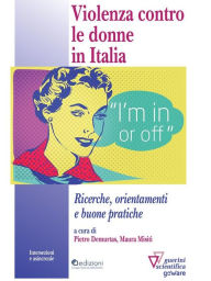 Title: Violenza contro le donne in Italia. Ricerche, orientamenti e buone pratiche, Author: Pietro Demurtas