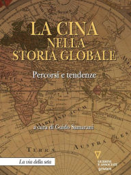 Title: La Cina nella storia globale. Percorsi e tendenze, Author: Guido Samarani