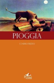 Title: Pioggia, Author: Cosimo Rizzo