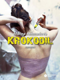 Title: Krokodil, Author: Marina Achmedova