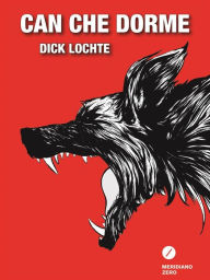 Title: Can che dorme, Author: Dick Lochte