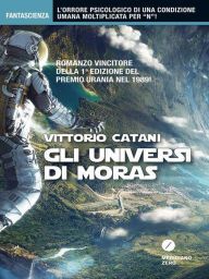 Title: Gli universi di Moras, Author: Vittorio Catani