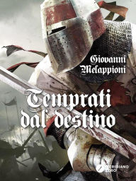 Title: Temprati dal destino, Author: Giovanni Melappioni