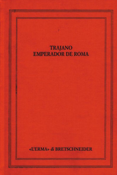 Trajano Emperador de Roma: Atti del congresso. Siviglia 1998, 14-17 settembre