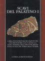 Scavi del Palatino I: L'area sud-occidentale del Palatino tra l'eta protostorica e il IV secolo a. C. Scavi e materiali della struttura ipogea sotto la cella del tempio della Vittoria. Dipartimento di Scienze Storiche, Archeologiche e Antropologiche. Univ