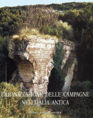 Title: Urbanizzazione delle campagne nell'Italia antica, Author: Stefania Quilici Gigli