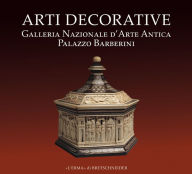 Title: Arti Decorative: Galleria Nazionale d'Arte Antica. Palazzo Barberini, Author: Marisa Zaccagnini