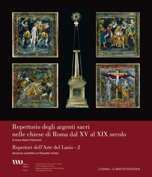 Argenti sacri nelle chiese di Roma dal XV al XIX secolo: Repertori dell'Arte del Lazio - 2
