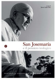 Title: San Josemaría e il pensiero teologico, Author: Javier López Díaz