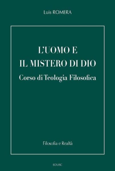 L'uomo e il mistero di Dio: Corso di Teologia Filosofica