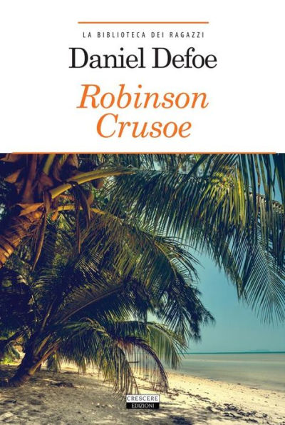 Robinson Crusoe: Ediz. integrale