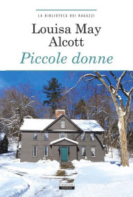Title: Piccole donne: Ediz. integrale, Author: Louisa May Alcott