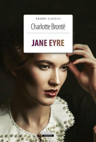Title: Jane Eyre: Ediz. integrale con immagini originali e note digitali, Author: Charlotte Brontë