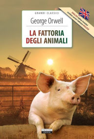 Title: La fattoria degli animali + Animal farm: Ediz. integrale + Unabridged edit., Author: George Orwell