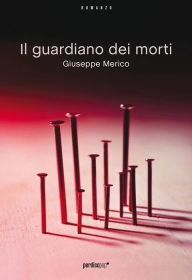Title: Il guardiano dei morti, Author: Giuseppe Merico