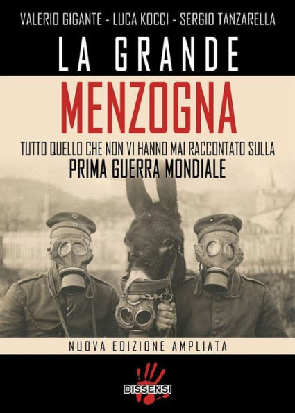 La grande menzogna. Tutto quello che non vi hanno mai raccontato sulla prima guerra mondiale