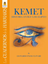 Title: Kemet - Historia Antigua de Egipto, Author: Leonardo Paolo Lovari
