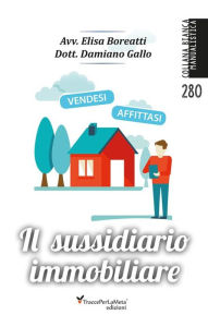 Title: Il sussidiario immobiliare: Lo strumento - teorico e pratico - per chi vuol comprar casa, Author: Elisa Boreatti