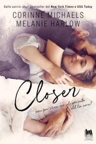 Title: Closer: Come puoi vivere con solo una metà del tuo cuore?, Author: Corinne Michaels