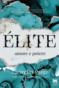 Title: Élite. Amore e potere, Author: Laurelin Paige