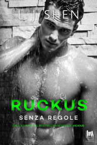 Title: Ruckus. Senza regole, Author: L.J. Shen