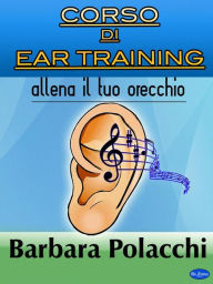 Title: Corso di Ear Training + Mp3, Author: Barbara Polacchi