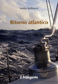 Title: Ritorno atlantico, Author: Walter Bellinazzi