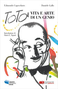 Title: Totò, vita e arte di un genio, Author: Daniele Gallo