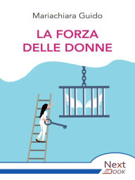Title: La forza delle donne, Author: Mariachiara Guido
