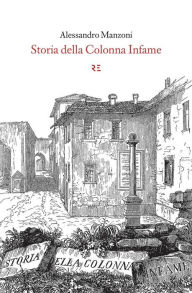 Title: Storia della Colonna Infame, Author: Alessandro Manzoni