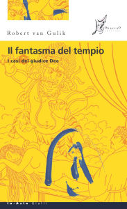 Title: Il fantasma del tempio: I casi del giudice Dee, Author: Robert van Gulik