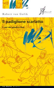 Title: Il padiglione scarlatto: I casi del giudice Dee, Author: Robert van Gulik