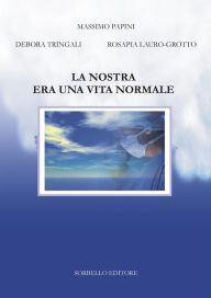 Title: La nostra era una vita normale, Author: Massimo Papini
