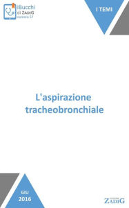 Title: L'aspirazione tracheobronchiale: Consigli pratici, Author: Vittorio Fonzo