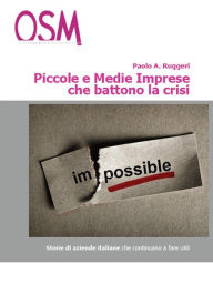 Title: Piccole e medie imprese che battono la crisi, Author: Paolo A. Ruggeri