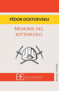 Title: Memorie del Sottosuolo, Author: Fyodor Mikhailovich Dostoevsky