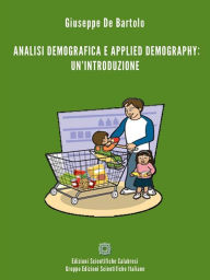 Title: Analisi demografica e applied Demography: un'introduzione, Author: Giuseppe De Bartolo