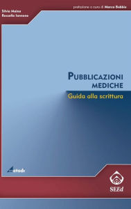 Title: Pubblicazioni mediche. Guida alla scrittura, Author: Silvia Maina