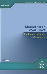 Title: Migliorare la compliance: L'utilità del colloquio motivazionale, Author: Fabio Lugoboni