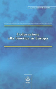 Title: L'educazione alla bioetica in Europa, Author: A cura di Paolo Girolami