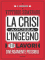 La crisi aguzza l'ingegno: 19 lavori diversamente possibili