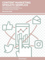 Content marketing spiegato semplice: Dalla struttura ai contenuti, un metodo per affrontare i social del presente (e del futuro!)