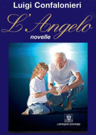 Title: L'Angelo: novelle, Author: Luigi Confalonieri