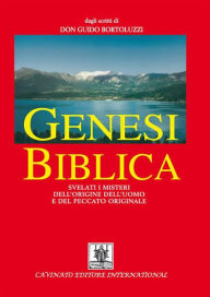Title: Genesi biblica: Svelati i misteri dell'origine dell'uomo e del peccato originale, Author: Don Guido Bortoluzzi
