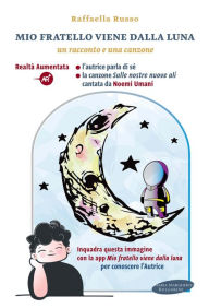 Title: Mio fratello viene dalla luna, Author: Raffaella Russo