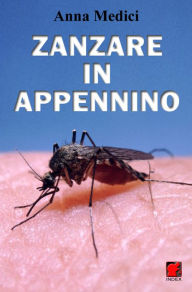 Title: Zanzare in Appenino - I culicidi di alta quota in provincia di Modena, Author: Anna Medici
