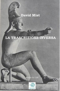 Title: La Trascrizione Inversa, Author: David Mist